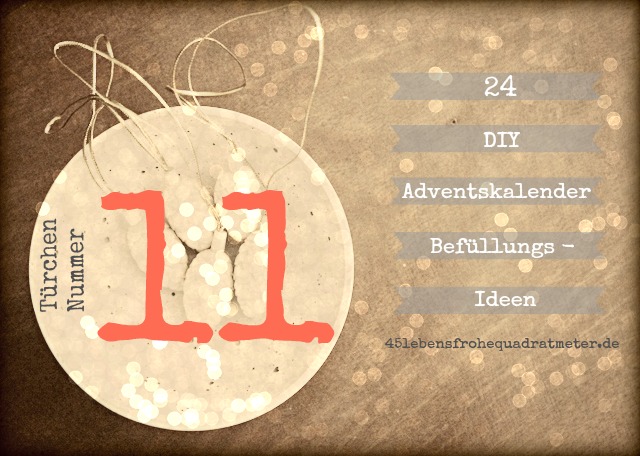 DIY Adventskalender Befüllungs-Idee, Türchen Nr 11