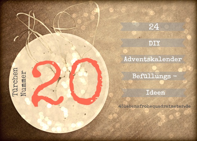 DIY Adventskalender Befüllungs-Idee, Türchen Nr 20