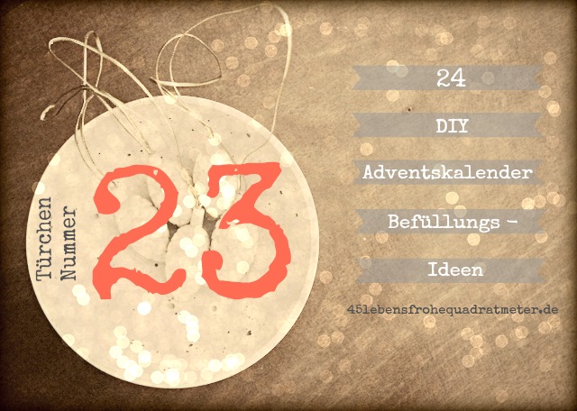 DIY Adventskalender Befüllungs-Idee, Türchen Nr 23